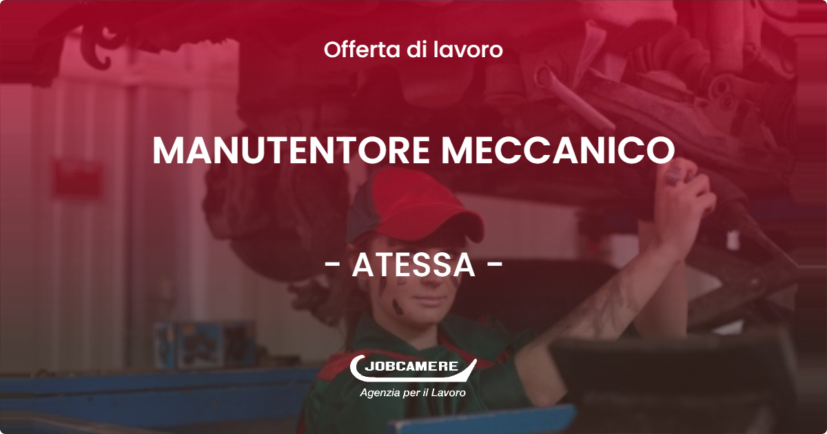 OFFERTA LAVORO - MANUTENTORE MECCANICO - ATESSA