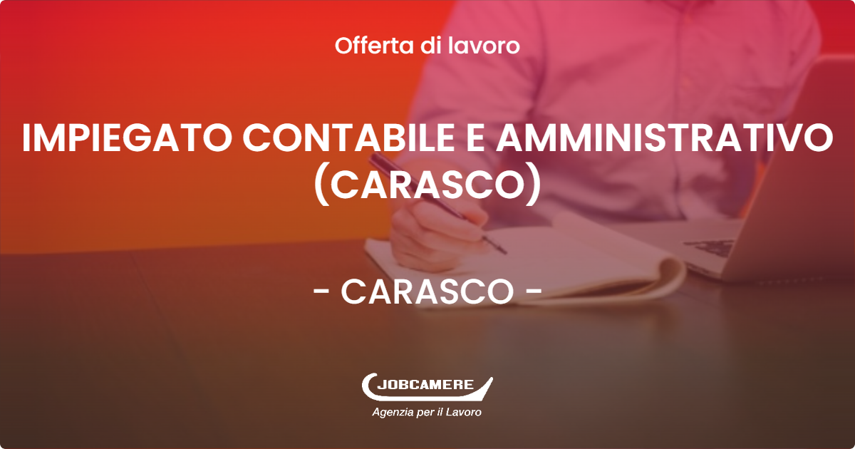 OFFERTA LAVORO - IMPIEGATO CONTABILE E AMMINISTRATIVO (CARASCO) - CARASCO