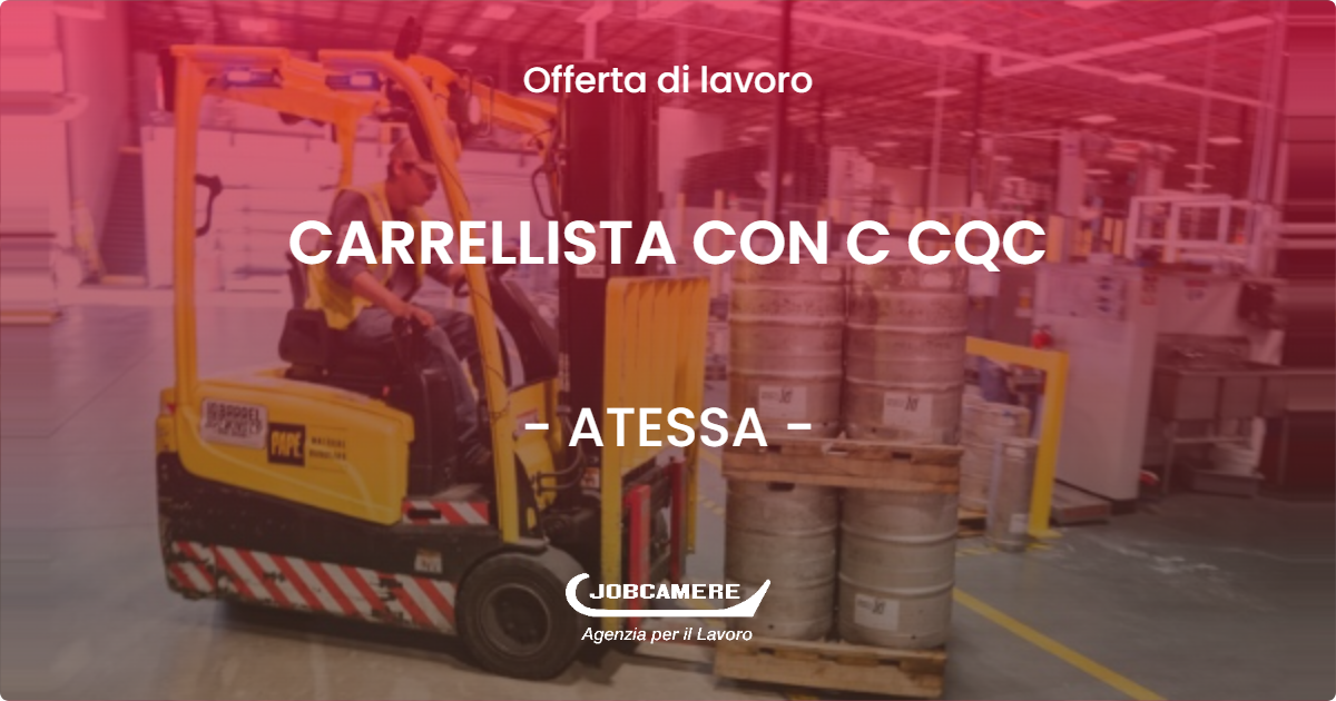 OFFERTA LAVORO - CARRELLISTA CON C CQC - ATESSA (CH)