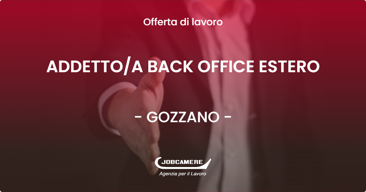 OFFERTA LAVORO - ADDETTO/A BACK OFFICE ESTERO - GOZZANO (NO)