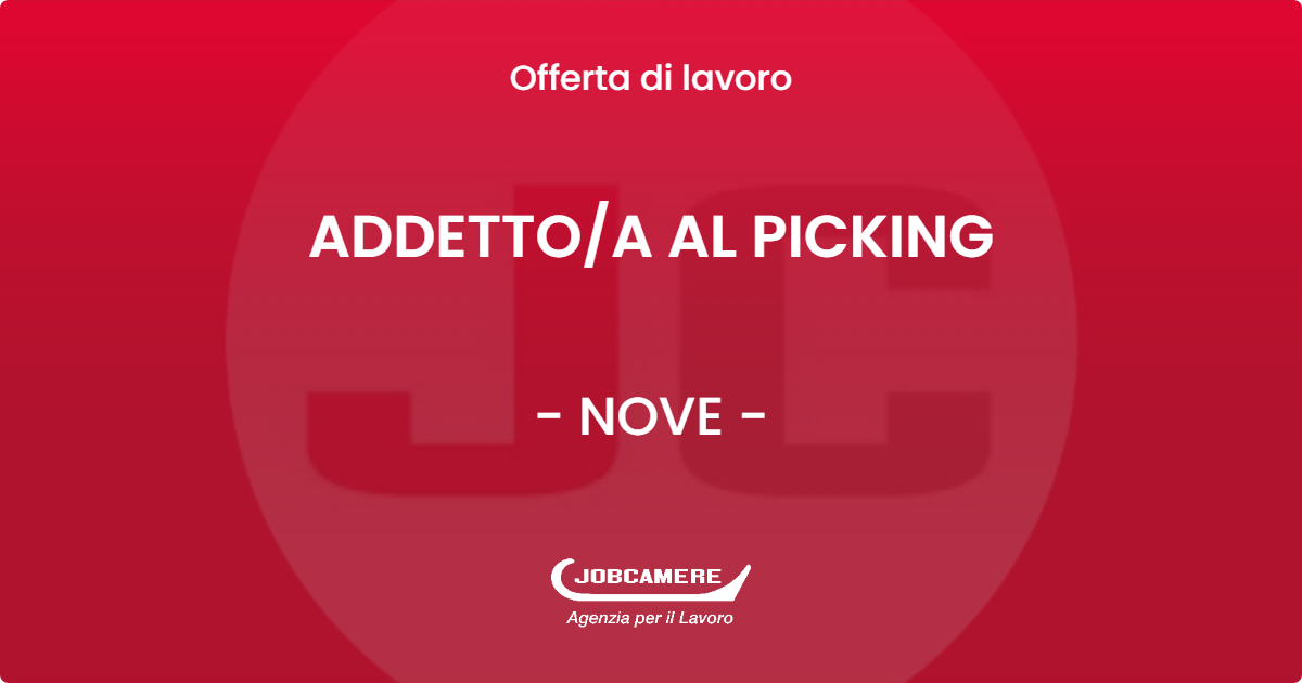 OFFERTA LAVORO - ADDETTO/A AL PICKING - NOVE (VI)