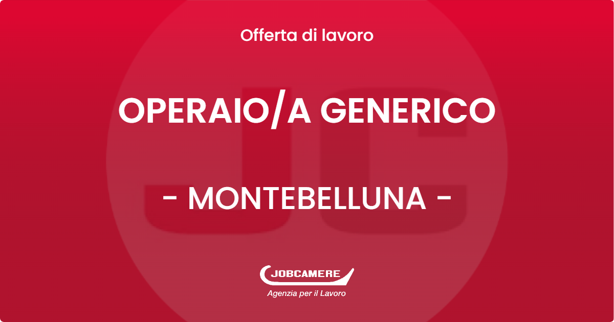 OFFERTA LAVORO - OPERAIOA GENERICO - MONTEBELLUNA