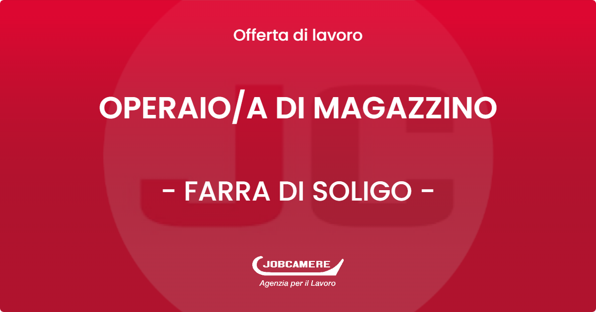 OFFERTA LAVORO - OPERAIOA DI MAGAZZINO - FARRA DI SOLIGO