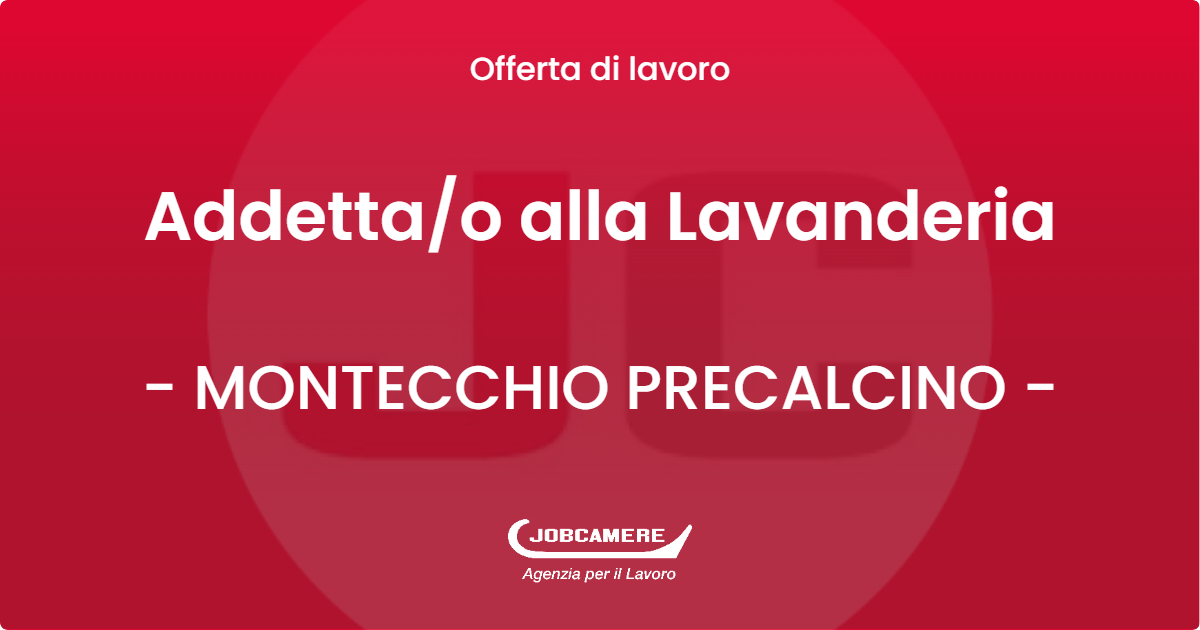 OFFERTA LAVORO - Addettao alla Lavanderia - MONTECCHIO PRECALCINO