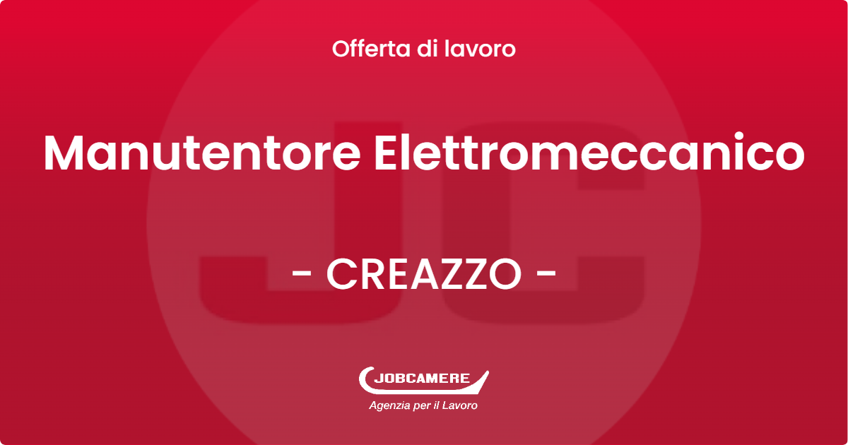 OFFERTA LAVORO - Manutentore Elettromeccanico - CREAZZO