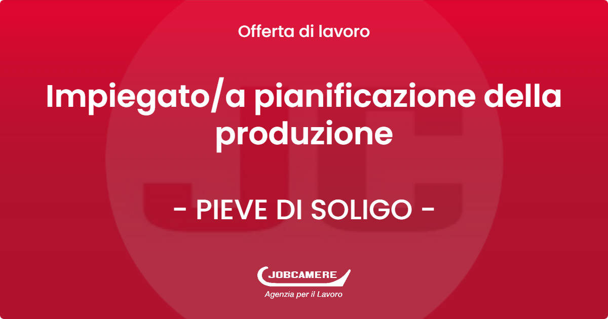 OFFERTA LAVORO - Impiegatoa pianificazione della produzione - PIEVE DI SOLIGO