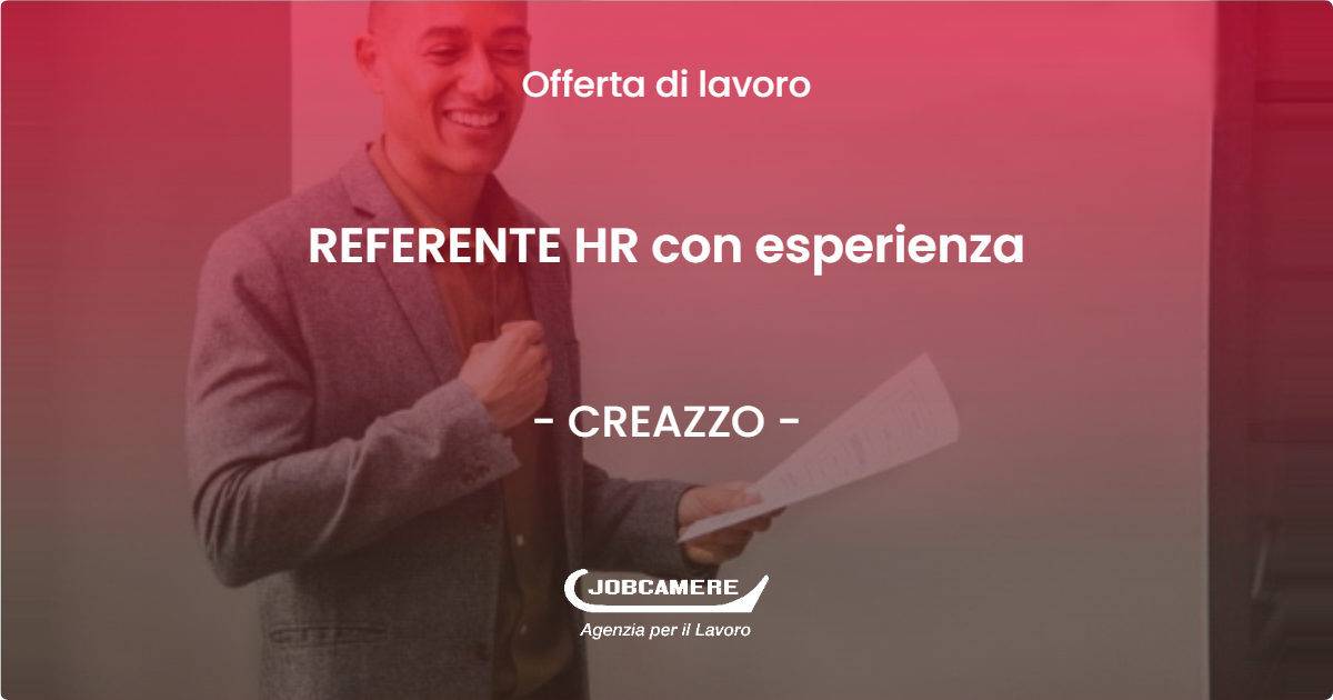 OFFERTA LAVORO - REFERENTE HR con esperienza - CREAZZO