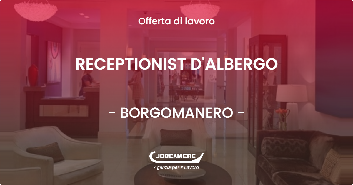 OFFERTA LAVORO - RECEPTIONIST D'ALBERGO - BORGOMANERO