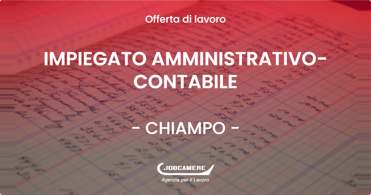 OFFERTA LAVORO - IMPIEGATO AMMINISTRATIVO-CONTABILE - CHIAMPO