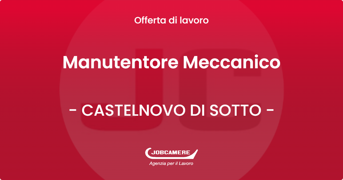 OFFERTA LAVORO - Manutentore Meccanico - CASTELNOVO DI SOTTO