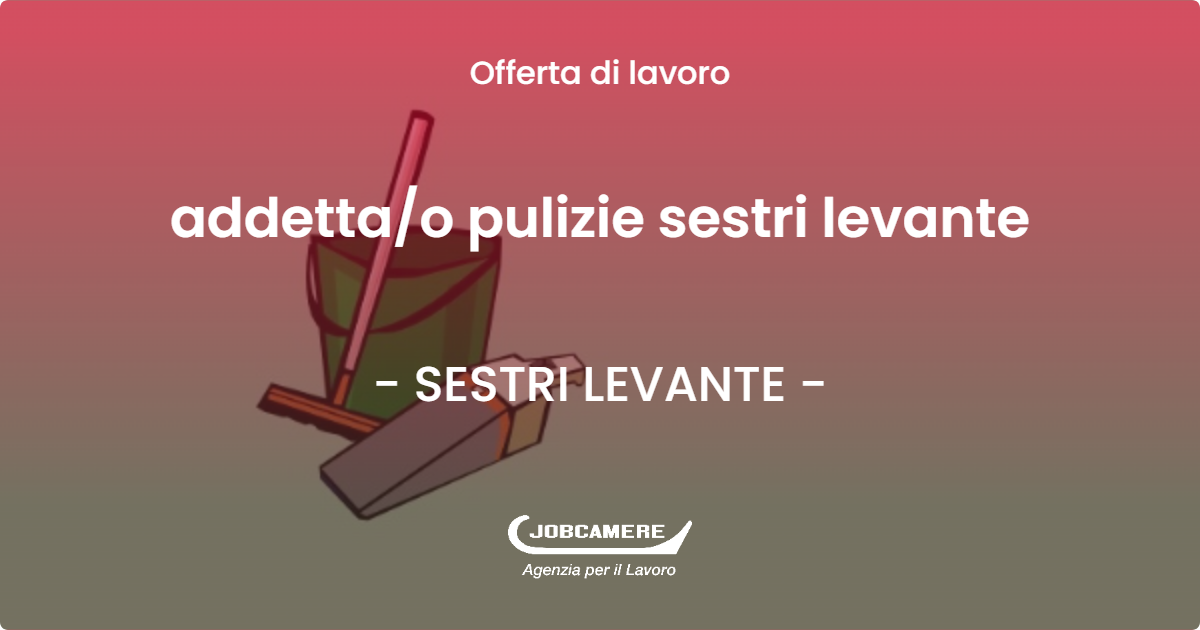 OFFERTA LAVORO - addetta/o pulizie sestri levante - SESTRI LEVANTE (GE)