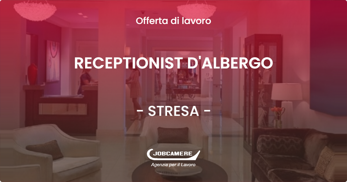 OFFERTA LAVORO - RECEPTIONIST D'ALBERGO - STRESA