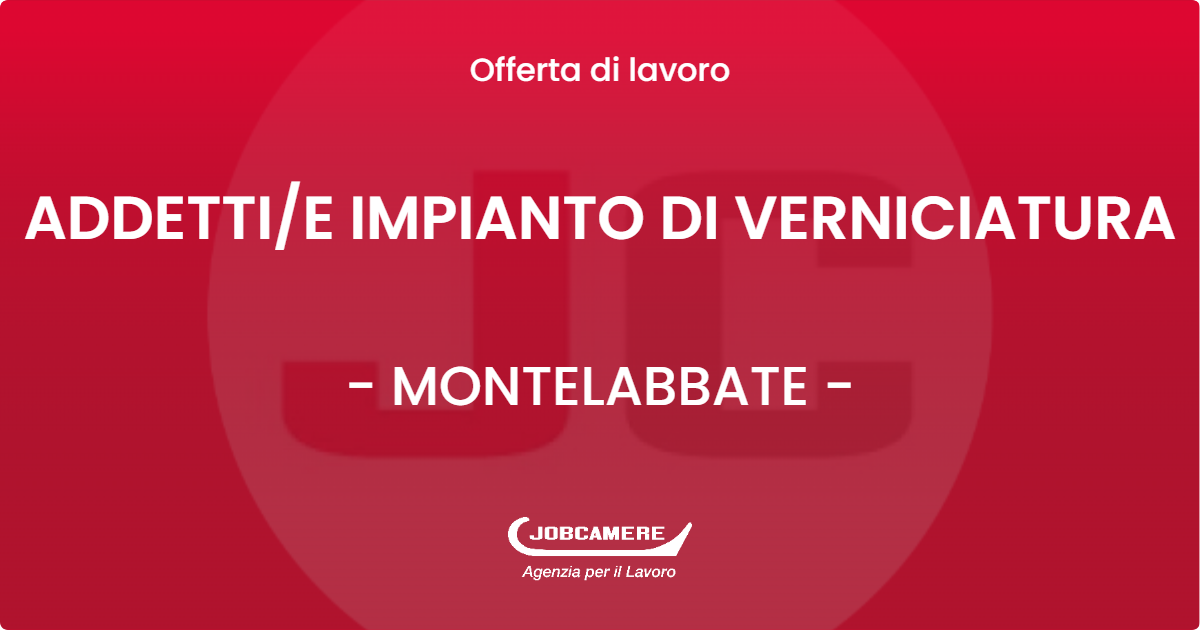 OFFERTA LAVORO - ADDETTIE IMPIANTO DI VERNICIATURA - MONTELABBATE (PU)