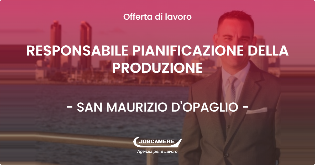 OFFERTA LAVORO - RESPONSABILE PIANIFICAZIONE DELLA PRODUZIONE - SAN MAURIZIO D'OPAGLIO