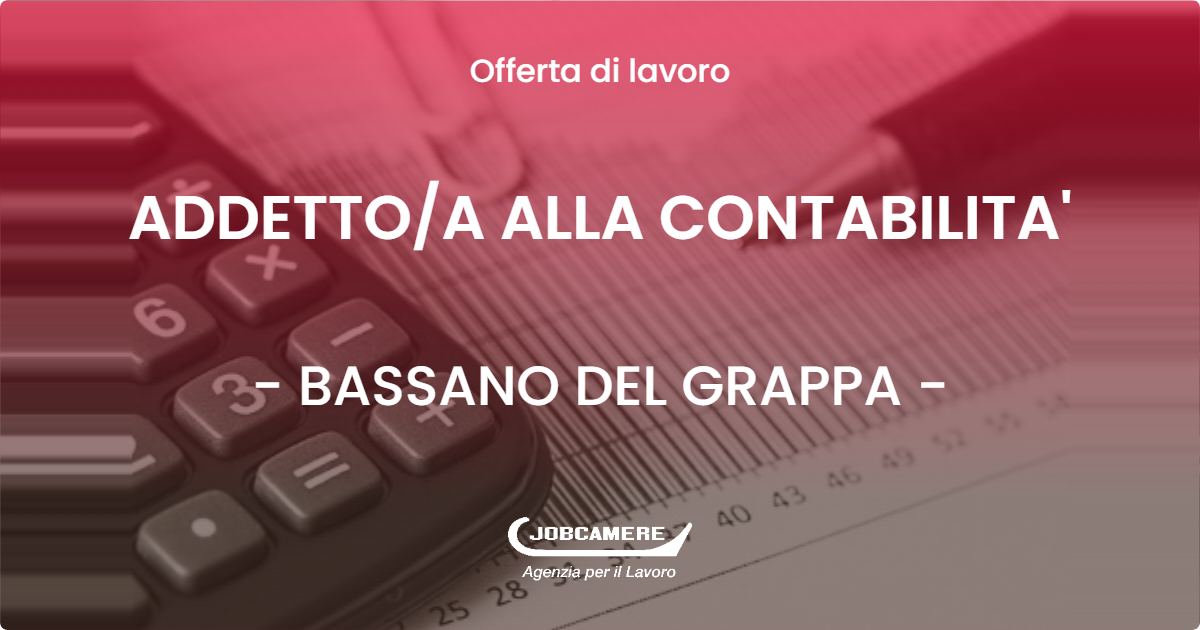 OFFERTA LAVORO - ADDETTOA ALLA CONTABILITA' - BASSANO DEL GRAPPA