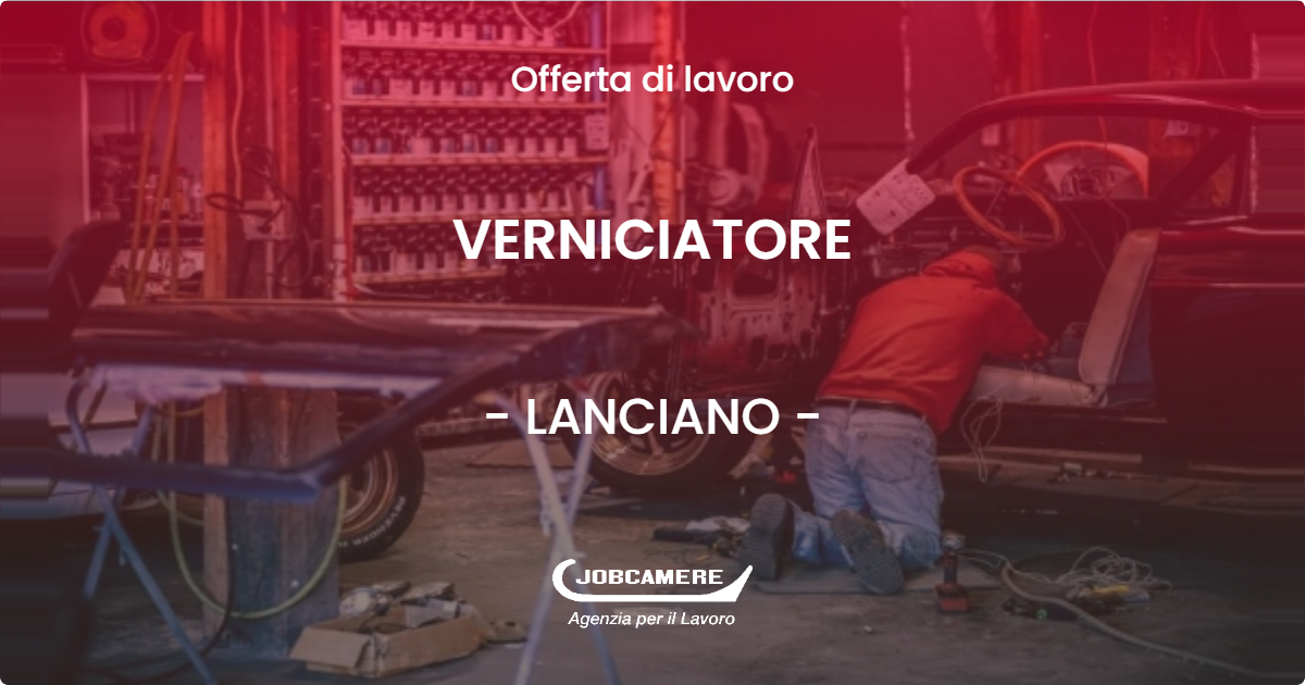 OFFERTA LAVORO - VERNICIATORE - LANCIANO (CH)