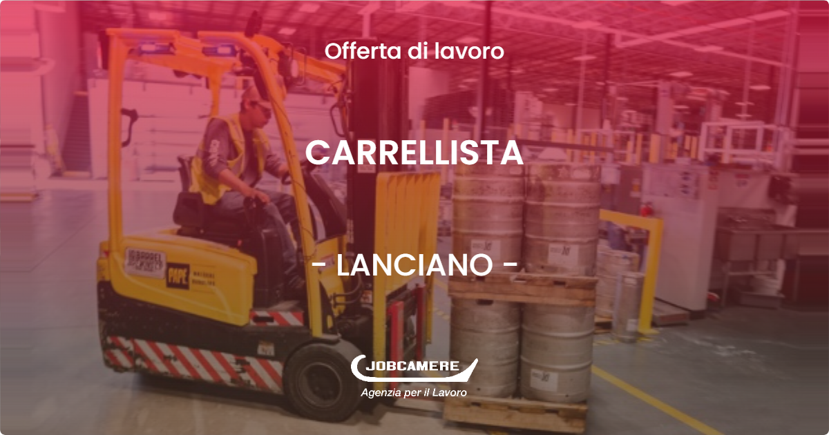 OFFERTA LAVORO - CARRELLISTA - LANCIANO (CH)