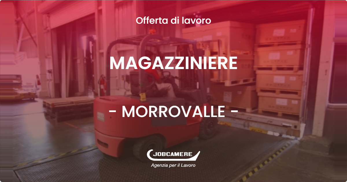 OFFERTA LAVORO - MAGAZZINIERE - MORROVALLE (MC)