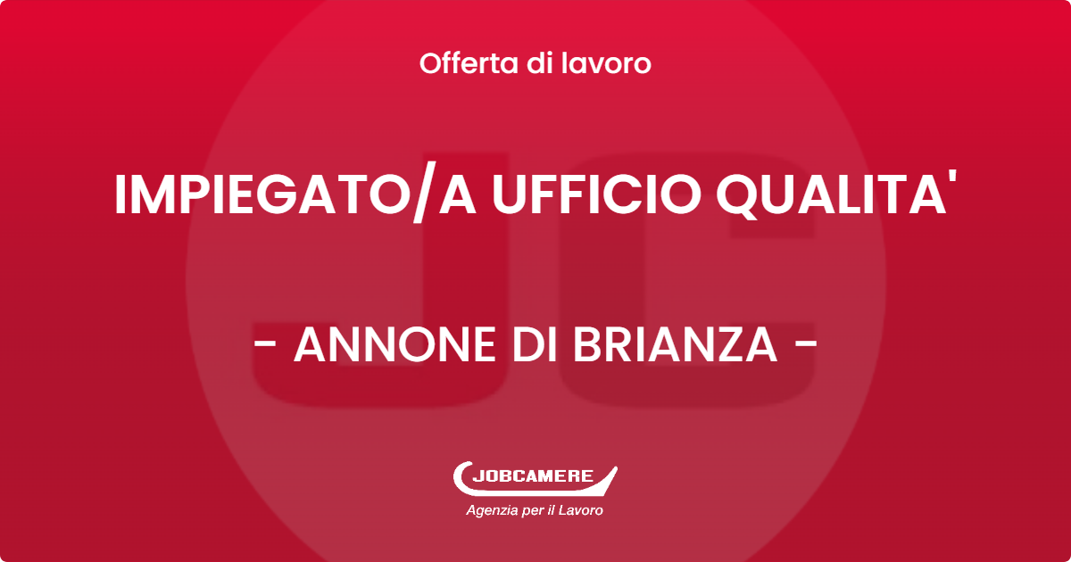 OFFERTA LAVORO - IMPIEGATOA UFFICIO QUALITA' - ANNONE DI BRIANZA (LC)