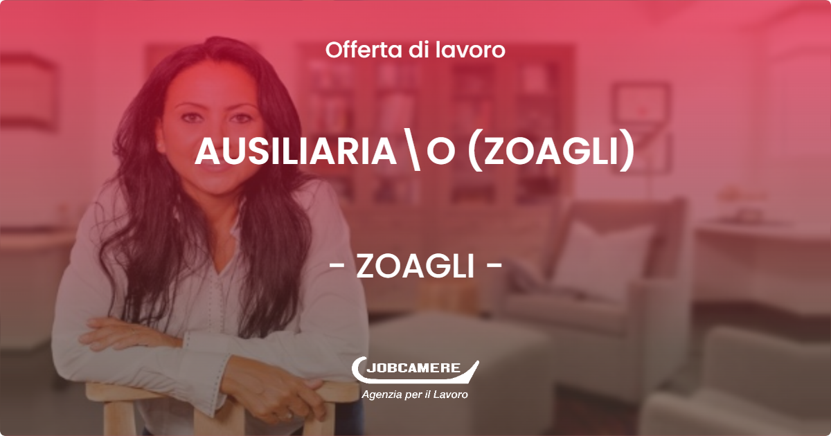 OFFERTA LAVORO - AUSILIARIAO (ZOAGLI) - ZOAGLI (GE)