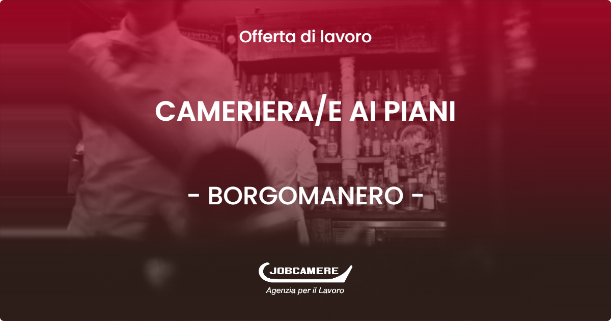 OFFERTA LAVORO - CAMERIERAE AI PIANI - BORGOMANERO (NO)