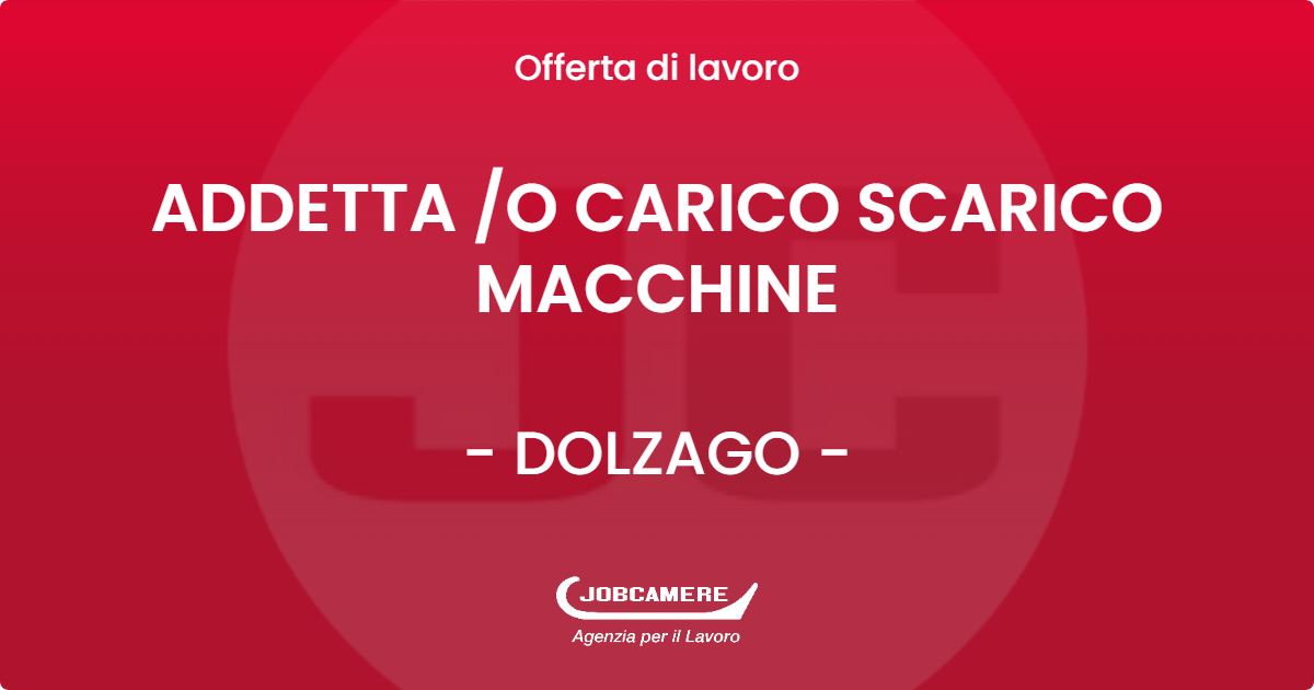 OFFERTA LAVORO - ADDETTA O CARICO SCARICO MACCHINE - DOLZAGO (LC)