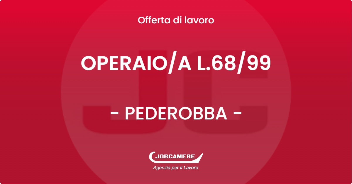 OFFERTA LAVORO - OPERAIOA L.6899 - PEDEROBBA (TV)