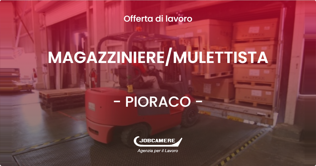 OFFERTA LAVORO - MAGAZZINIEREMULETTISTA - PIORACO (MC)