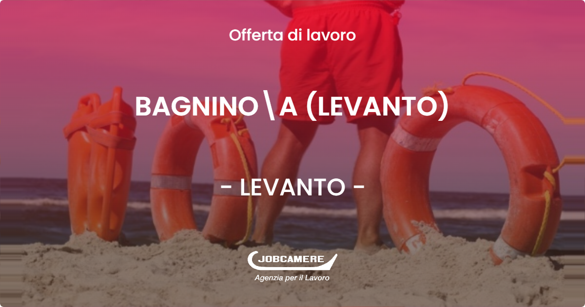 OFFERTA LAVORO - BAGNINOA (LEVANTO) - LEVANTO (SP)