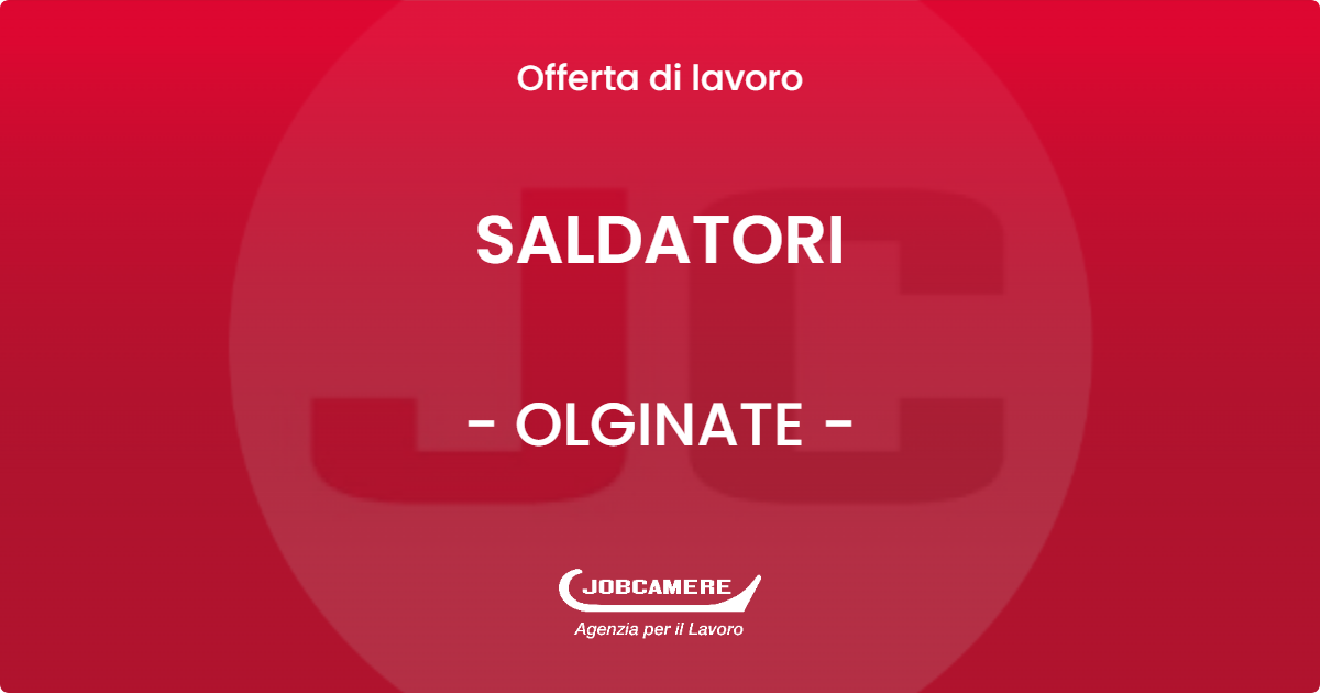 OFFERTA LAVORO - SALDATORI - OLGINATE (LC)