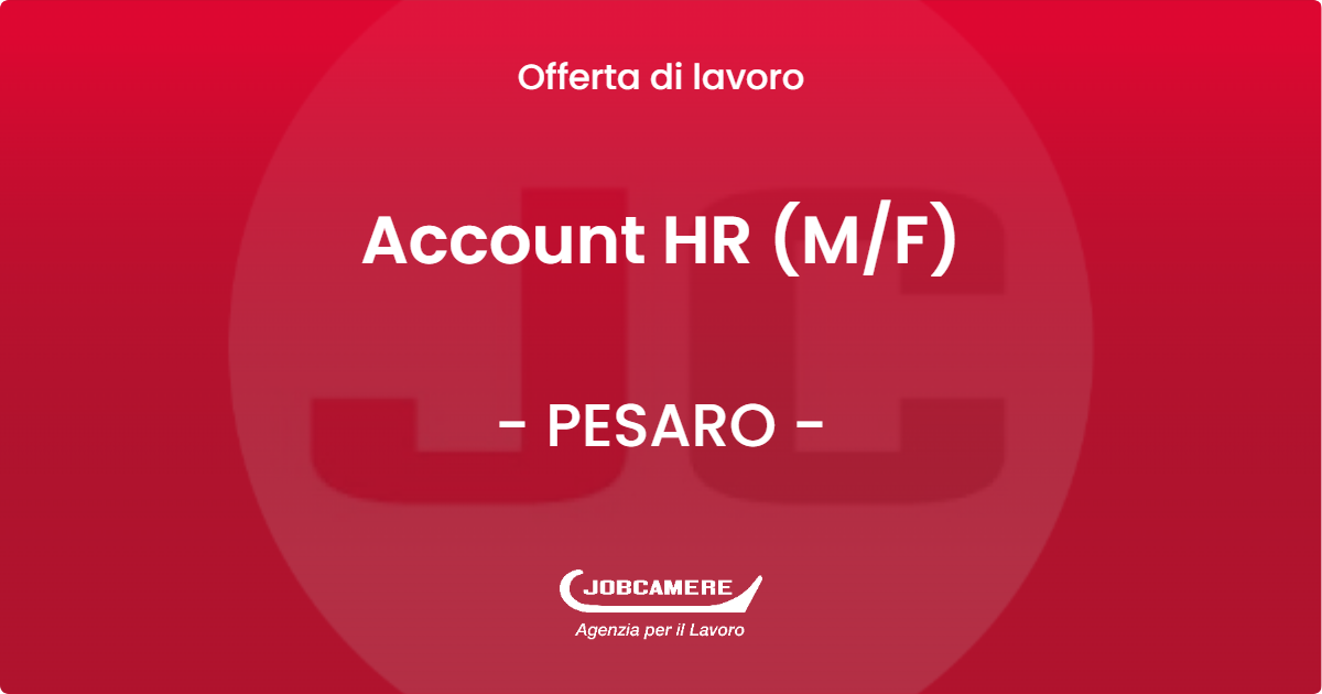 OFFERTA LAVORO - Account HR (M/F) - PESARO (PU)