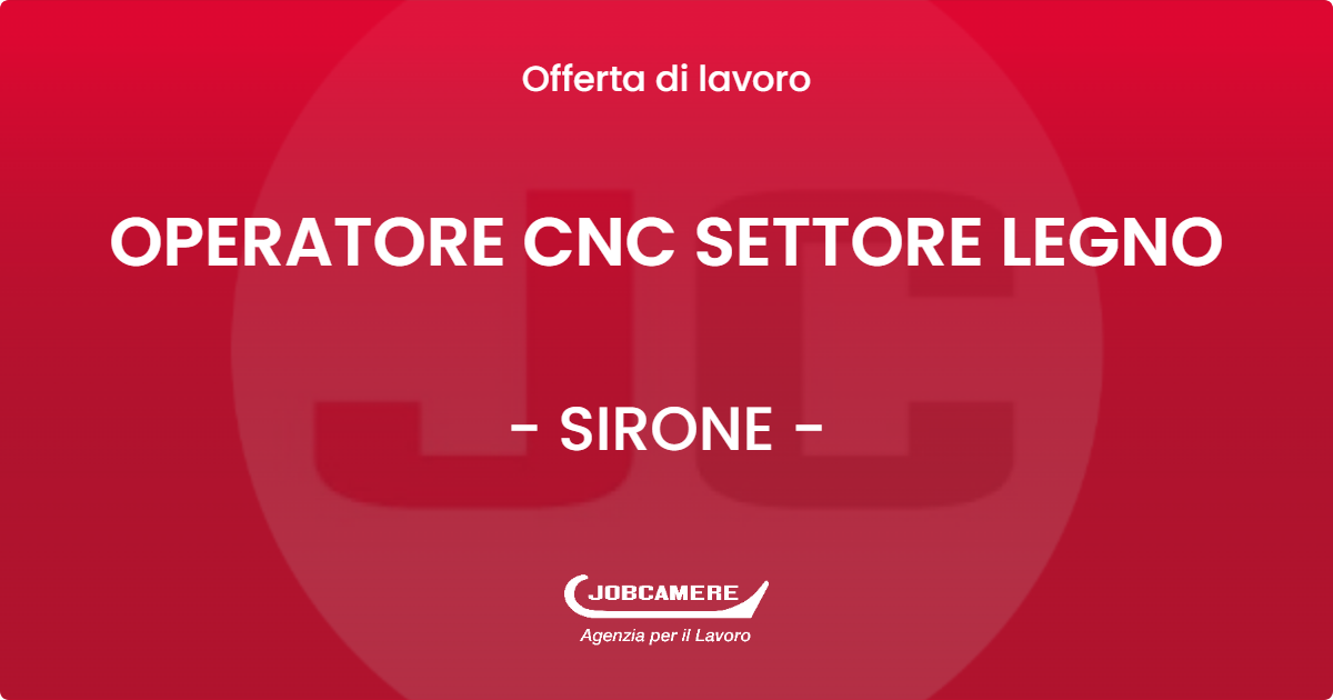 OFFERTA LAVORO - OPERATORE CNC SETTORE LEGNO - SIRONE (LC)
