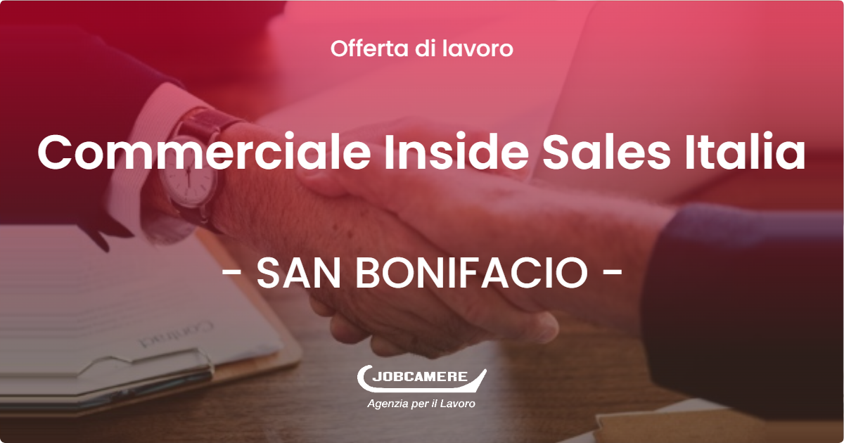 OFFERTA LAVORO - Commerciale Inside Sales Italia - SAN BONIFACIO (VR)