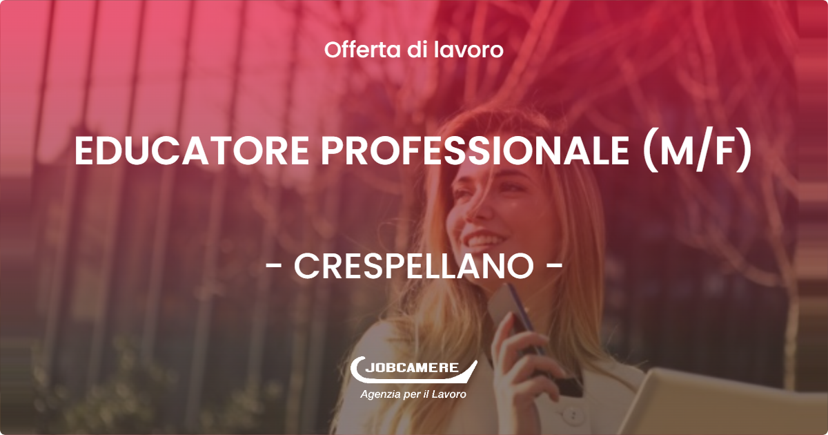 OFFERTA LAVORO - EDUCATORE PROFESSIONALE (MF) - CRESPELLANO (BO)