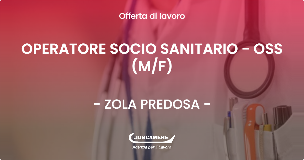 OFFERTA LAVORO - OPERATORE SOCIO SANITARIO - OSS (MF) - ZOLA PREDOSA (BO)