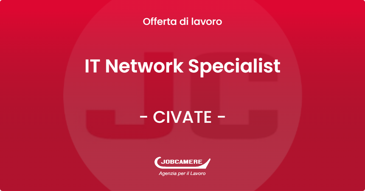 OFFERTA LAVORO - IT Network Specialist - CIVATE (LC)