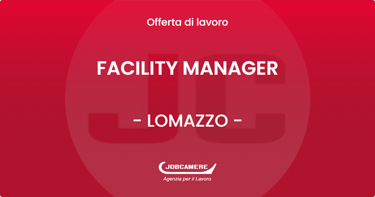 OFFERTA LAVORO - FACILITY MANAGER - LOMAZZO (CO)