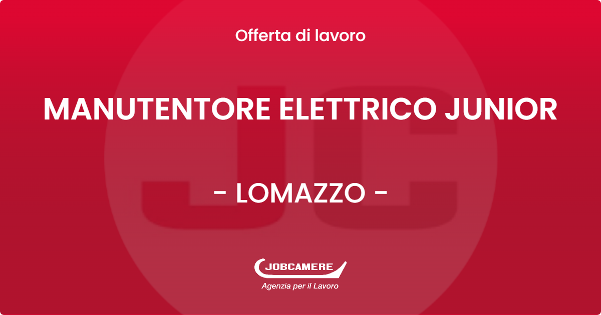 OFFERTA LAVORO - MANUTENTORE ELETTRICO JUNIOR - LOMAZZO (CO)