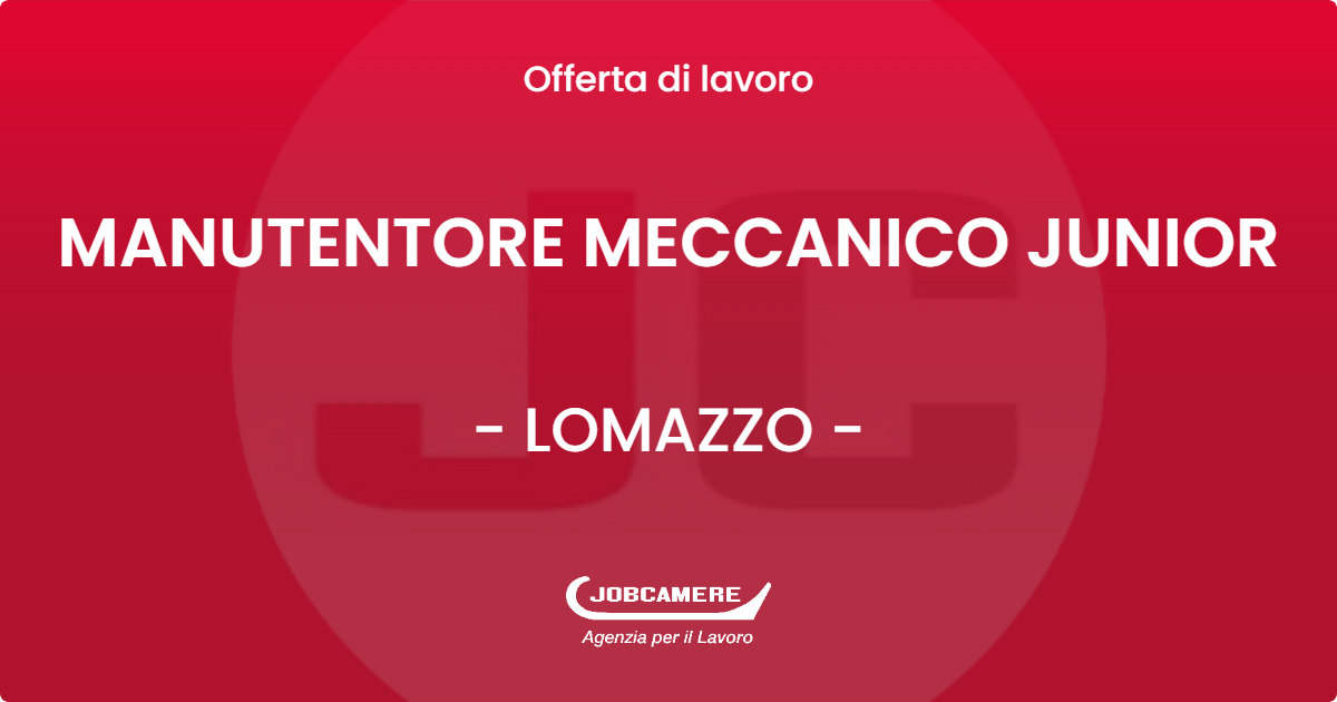 OFFERTA LAVORO - MANUTENTORE MECCANICO JUNIOR - LOMAZZO (CO)