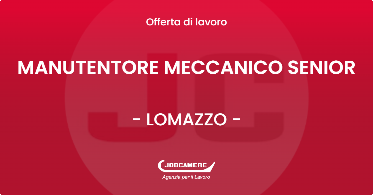 OFFERTA LAVORO - MANUTENTORE MECCANICO SENIOR - LOMAZZO (CO)