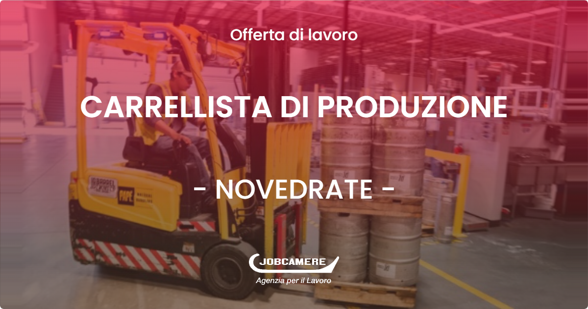 OFFERTA LAVORO - CARRELLISTA DI PRODUZIONE - NOVEDRATE (CO)