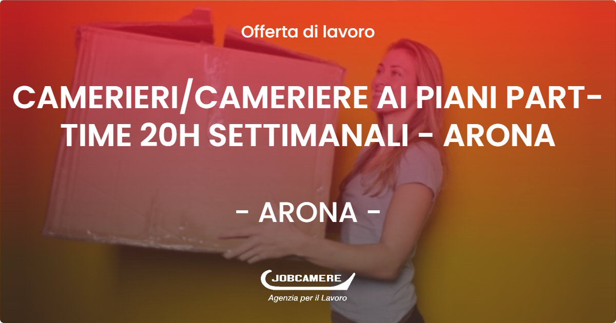 OFFERTA LAVORO - CAMERIERI/CAMERIERE AI PIANI PART-TIME 20H SETTIMANALI - ARONA - ARONA (NO)