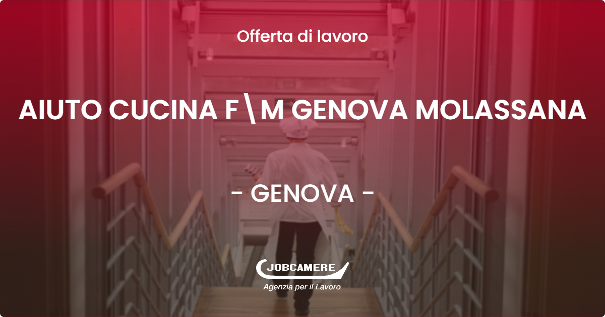 OFFERTA LAVORO - AIUTO CUCINA F\M GENOVA MOLASSANA - GENOVA (GE)