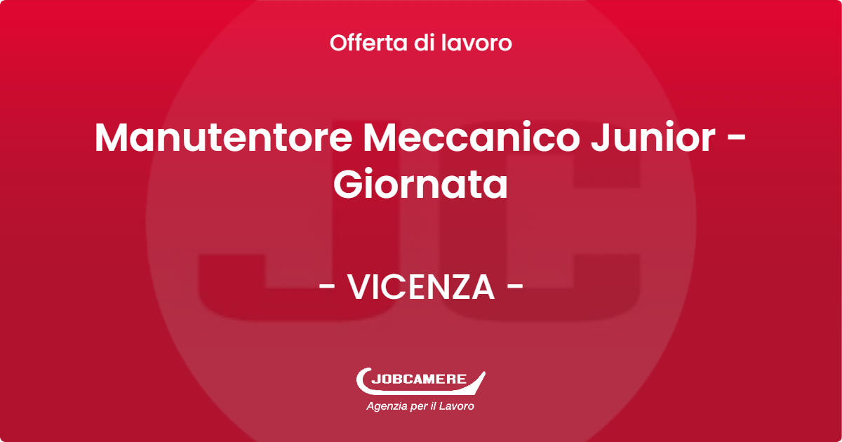 OFFERTA LAVORO - Manutentore Meccanico Junior - Giornata - VICENZA (VI)