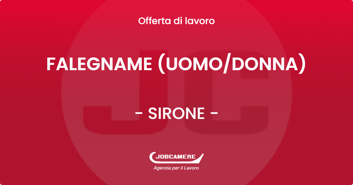 OFFERTA LAVORO - FALEGNAME (UOMO/DONNA) - SIRONE (LC)