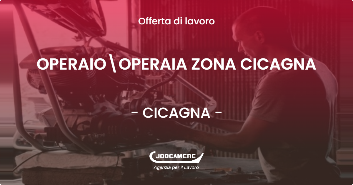 OFFERTA LAVORO - OPERAIO\OPERAIA ZONA CICAGNA - CICAGNA (GE)