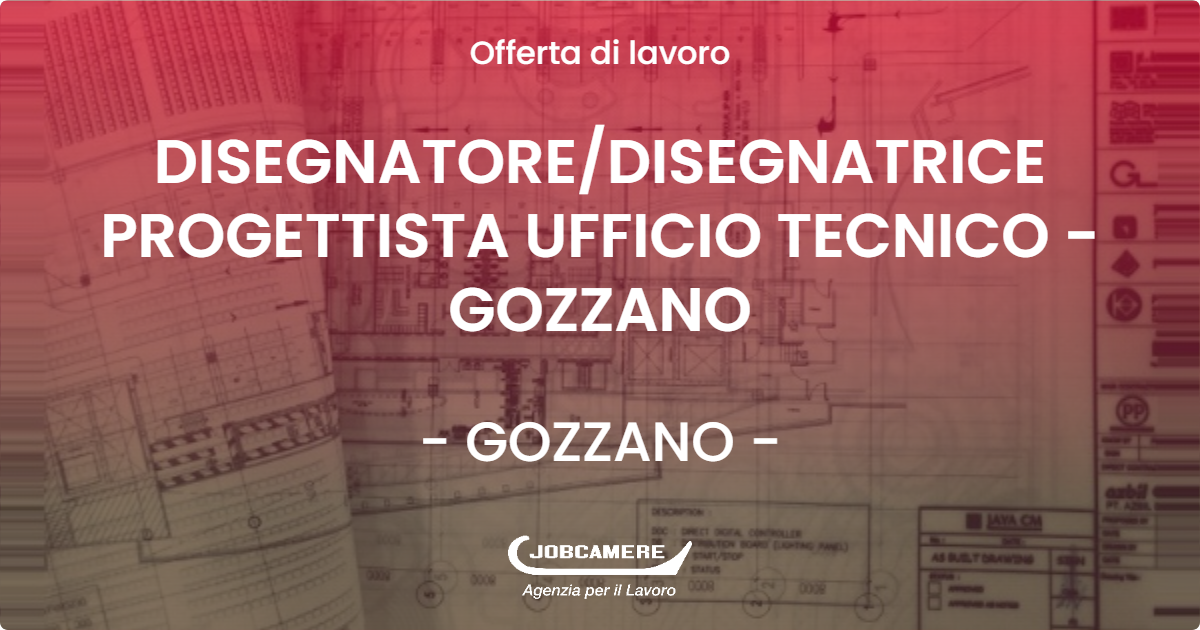 OFFERTA LAVORO - DISEGNATORE/DISEGNATRICE PROGETTISTA UFFICIO TECNICO - GOZZANO - GOZZANO (NO)
