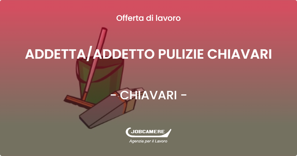OFFERTA LAVORO - ADDETTA/ADDETTO PULIZIE CHIAVARI - CHIAVARI (GE)