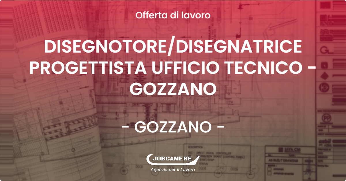 OFFERTA LAVORO - DISEGNOTORE/DISEGNATRICE PROGETTISTA UFFICIO TECNICO - GOZZANO - GOZZANO (NO)