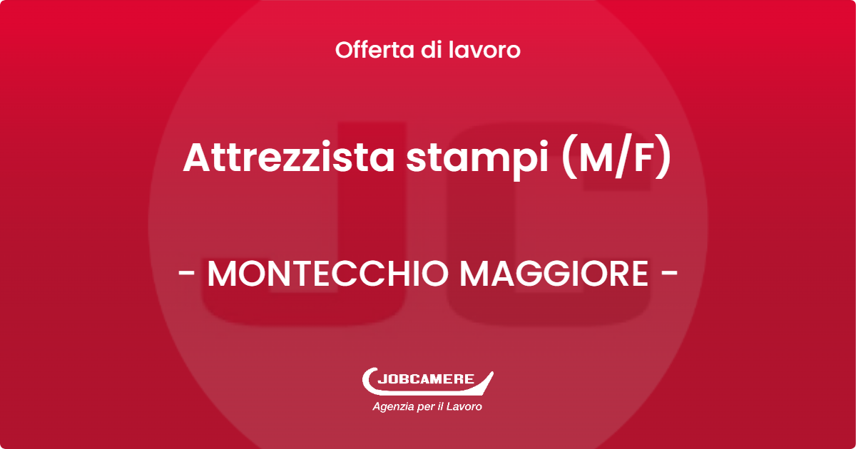 OFFERTA LAVORO - Attrezzista stampi (M/F) - MONTECCHIO MAGGIORE (VI)
